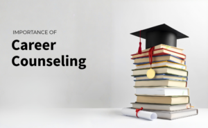 Importance of Career Counseling Before Choosing the Right Career Path
